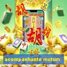 acompanhante mutum